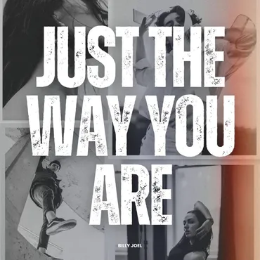 Just The Way You Are 